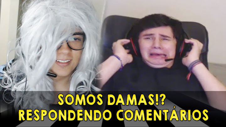 SOMOS DAMAS!? - RESPONDENDO COMENTÁRIOS!
