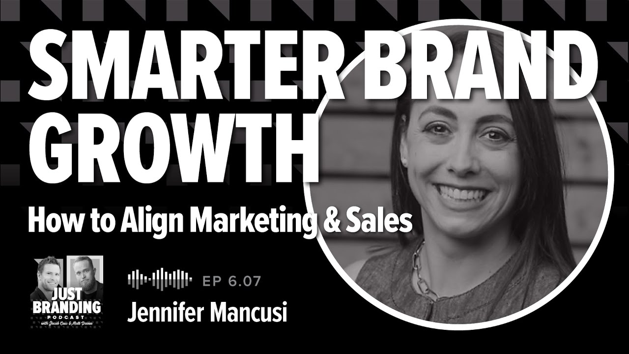 Smarter Brand Growth: How to Align Marketing & Sales (with ABM/ABX) with Jennifer Mancusi