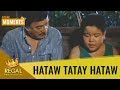 Regal Moments: Hataw Tatay Hataw - 'Alam mo bang wala akong mahal dito sa mundo kundi ikaw?'