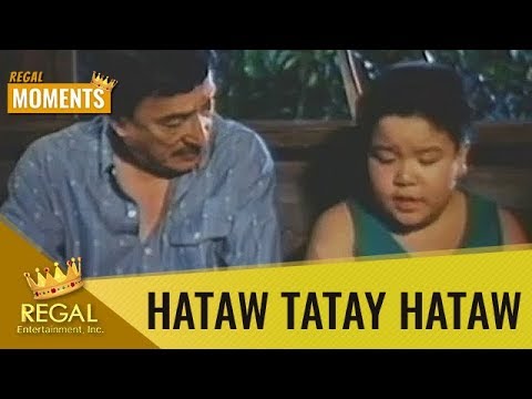 Regal Moments: Hataw Tatay Hataw - 'Alam mo bang wala akong mahal dito