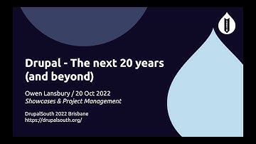 Drupal - The next 20 years (and beyond) / Showcases & Project Management / Owen Lansbury
