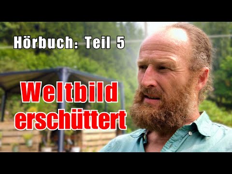 Weltbilderschütterung | Hörbuch | Teil 5