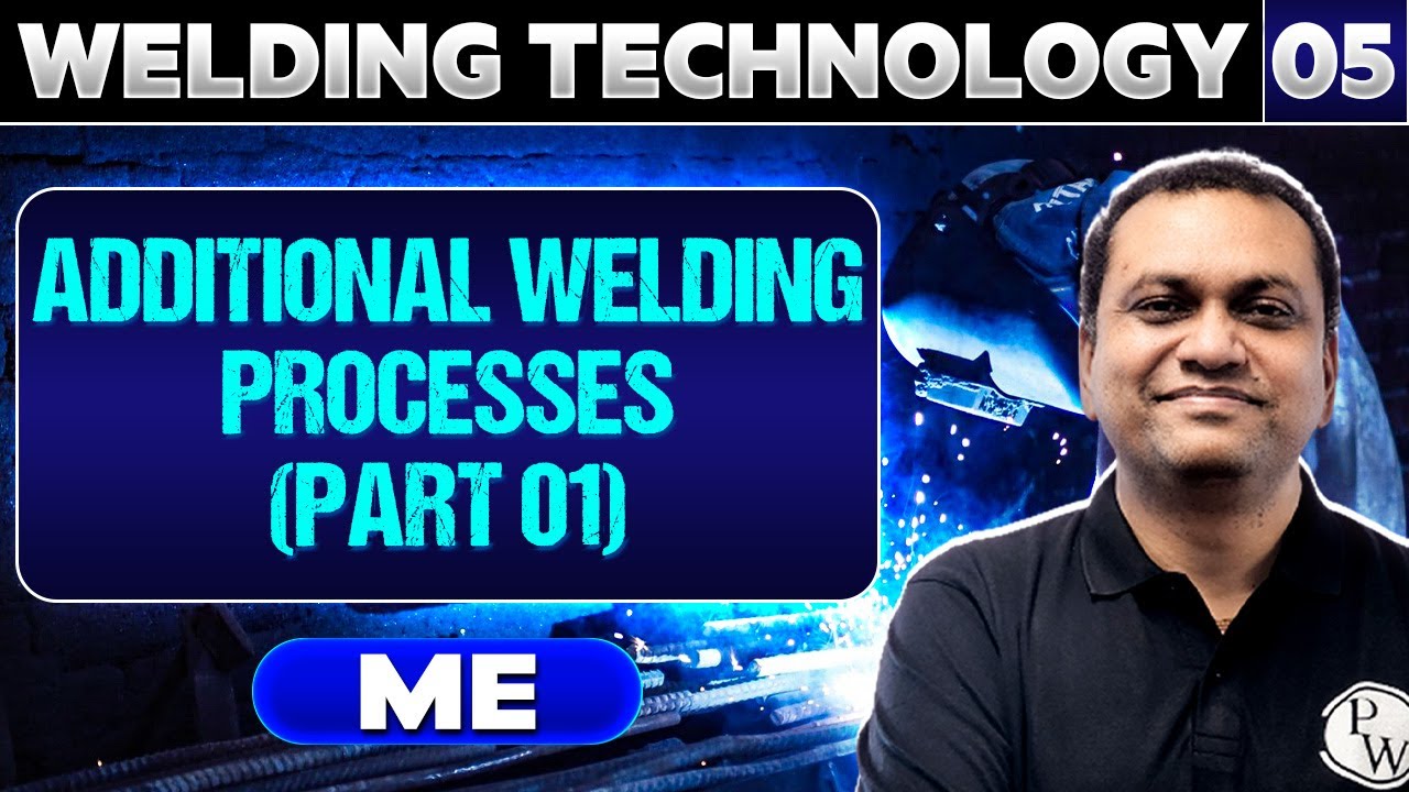 Welding Technology 05 | Additional Welding processes | Part 01 ...