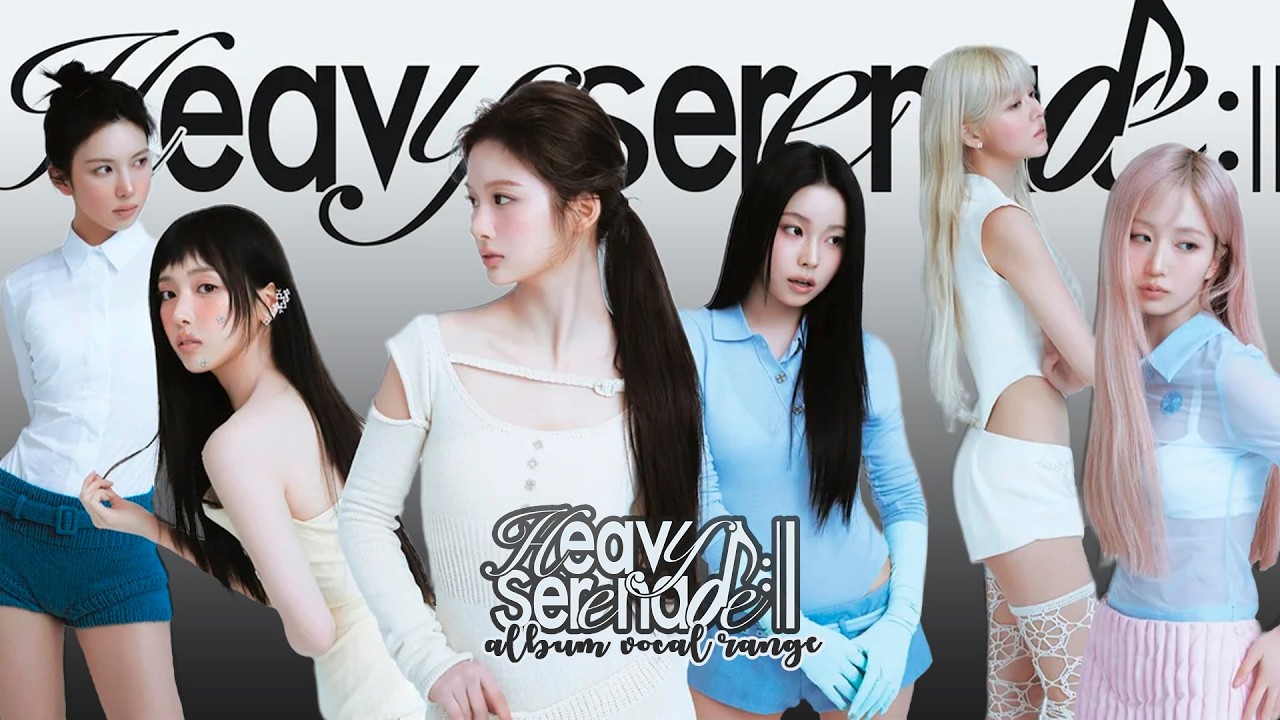 엔믹스 NMIXX ❝Heavy Serenade❞ Album Vocal Range『 D3 - F♯5