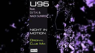 U96 feat. DJ T.H. & Nadi Sunrise - Night In Motion (Original Club Mix)