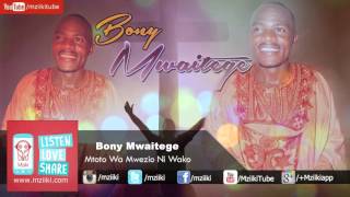 Mtoto Wa Mwezio Ni Wako | Bony Mwaitege | Official Audio