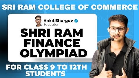 SHRI RAM FINANCE OLYMPIAD🔥 | FOR CLASS 9 TO 12TH | ANKIT BHARGAV #srcc #class12 #class10 #class9 