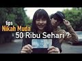 Tips NIKAH MUDA ! 50ribu Sehari ? SIAPA TAKUT !!!