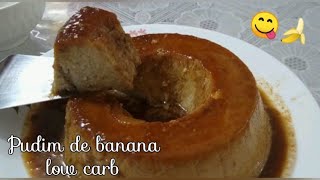 PUDIM DE BANANA LOW CARB (muito fácil e delicioso) | Cozinha Saudável