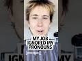 Woman says she's concerned that her new job didn't ask for her pronouns before starting the position