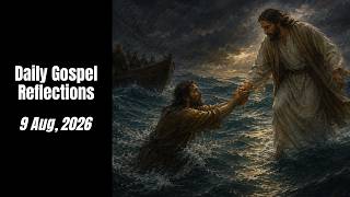 Daily Gospel Reflections for Aug 9, 2026