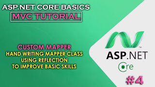 ASP.NET CORE MVC | Beginner Tutorial | Custom Mapper using Reflection #4
