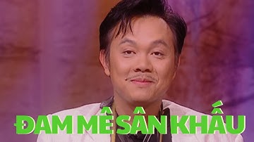 Cười lăn lộn với màn trình diễn hài hước của Chí Tài trong vở hài kịch đặc sắc "Đam Mê Sân Khấu"