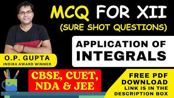 Class 12 Maths MCQs | Chapter 8 Application Of Integrals | MCQ for Class 12 CBSE 2025 by O.P. GUPTA