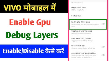 How to enable and disable gpu debug layers in Vivo | enable gpu debug layers android phone