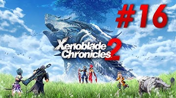 Xenoblade Chronicles 2 Switch Playthrough with Chaos part 16: Infiltrating the Warship