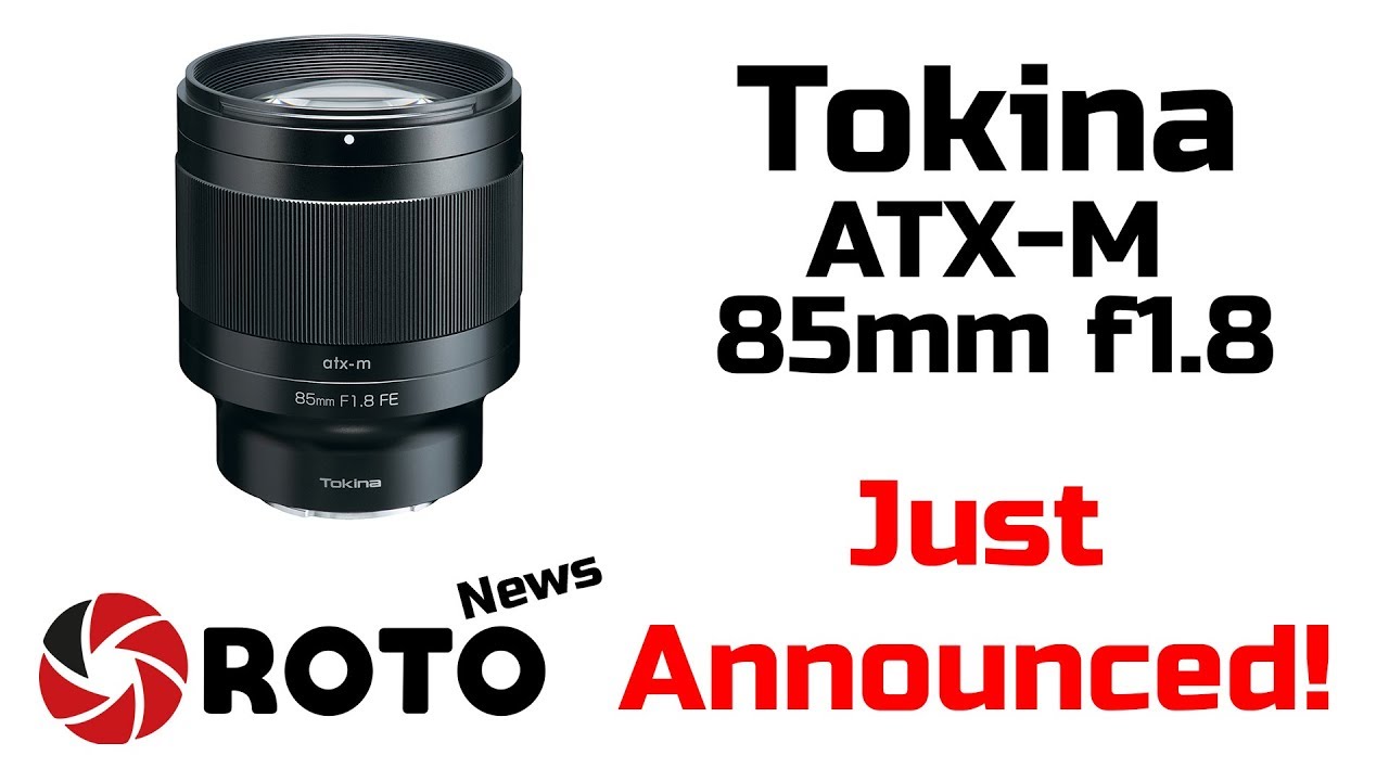 Tokina ATX-M 85mm f1.8 FE for Sony Announced - Roto News - YouTube