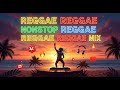 BEST RELAXING ENGLISH CHILL ISLAND REGGAE 2026 ❤️ ROMANTIC LOVE SONGS