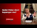 Sedat Peker devri kapanıyor mu?