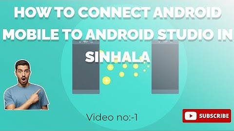 How to connect Android Phone to Android Studio in Sinhala 2023