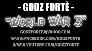 Godz Fortè 'World War 3'