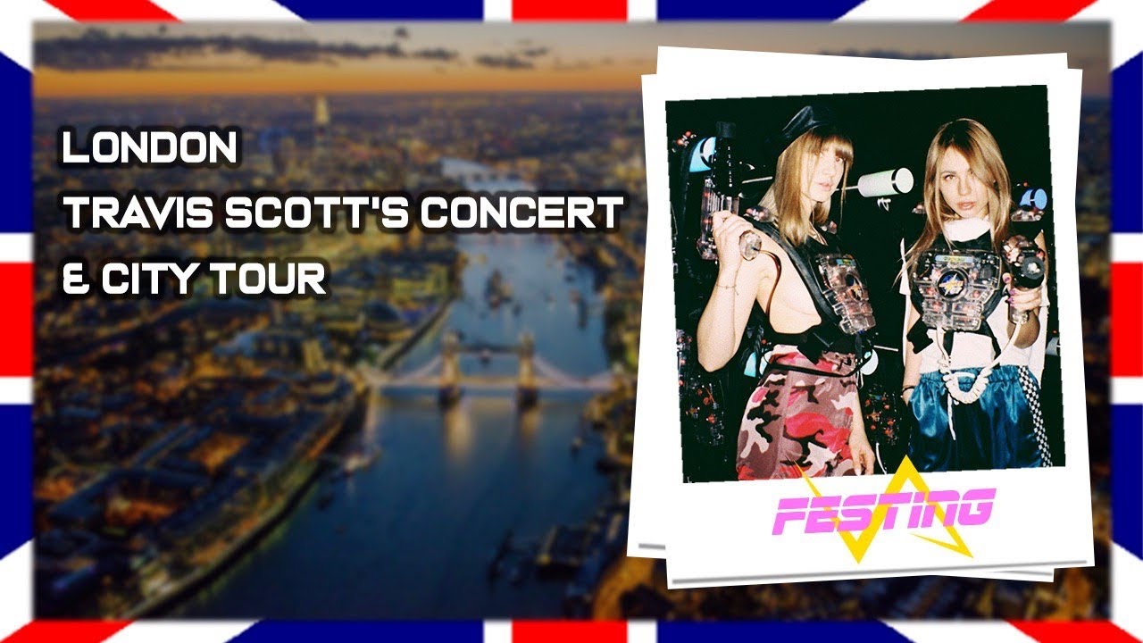 Festing Vlog N°8 | Лондон / Travis Scott’s concert / London city guide