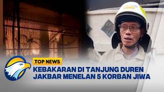 5 Orang Tewas Akibat Kebakaran Tanjung Duren [Top News]