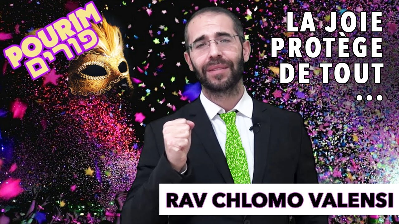 La joie nous sauve de tout même des portes de l'enfer ! Explication ... Rav chlomo valensi