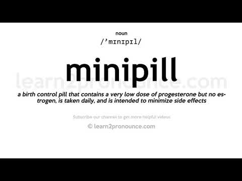 Η προφορά της minipill | Ορισμός της Minipill