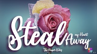 Steal My Heart Away - The Paper Kites