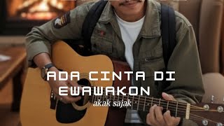 ADA CINTA DI EWAWAKON// AKAK SAJAK