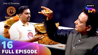 MasterChef India - Telugu | మాస్టర్ చెఫ్ ఇండియా - తెలుగు | Ep 16 | Full Episode