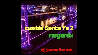 CUMBIA SANTAFESINA 2 MEGAMIX LIVE SET DJ JUAREZ 2020