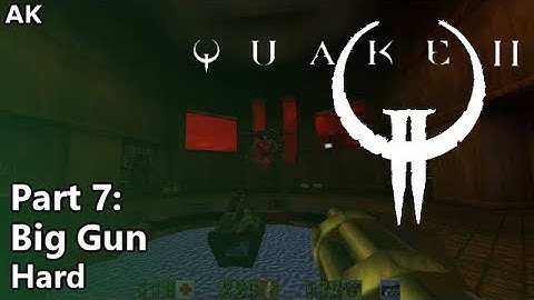 Quake 2 - Part 7: Big Gun (Hard)