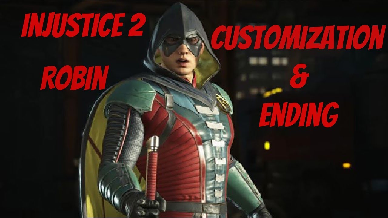 Robin Customisation Injustice 2 Robin Customization and Ending - YouTube