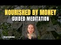 Nourished By Money | Guided Meditation