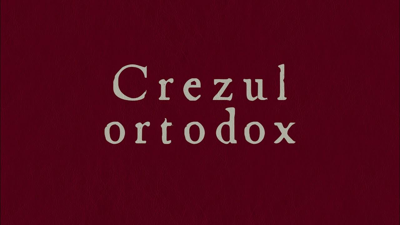 Crezul Ortodox YouTube crezul-ortodox-youtube