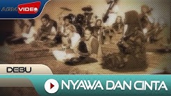 Debu - Nyawa Dan Cinta (The Soul and Love) | Official Video  - Durasi: 4:38. 