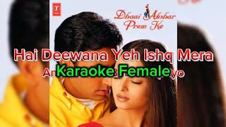 Karaoke Female | Hai Deewana Ye Ishq | Dhaai Akshar Prem Ke | Anuradha Paudwal, Babul Supriyo |