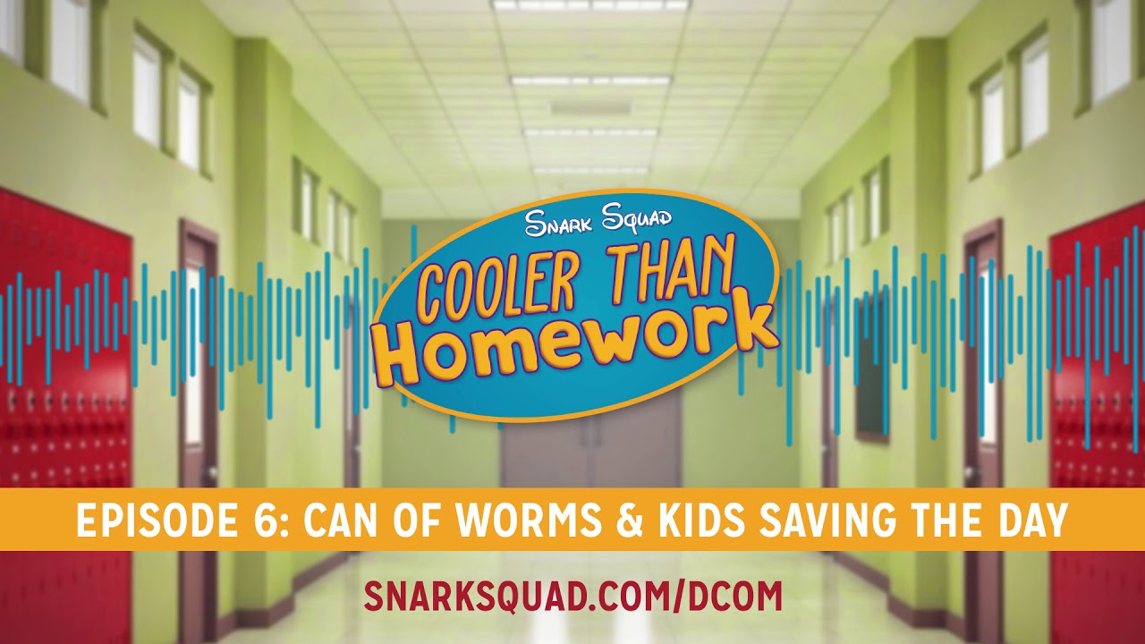 Cooler Than Homework #006: Can of Worms & Kids Saving the Day 