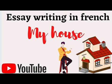 write an essay about my house in french