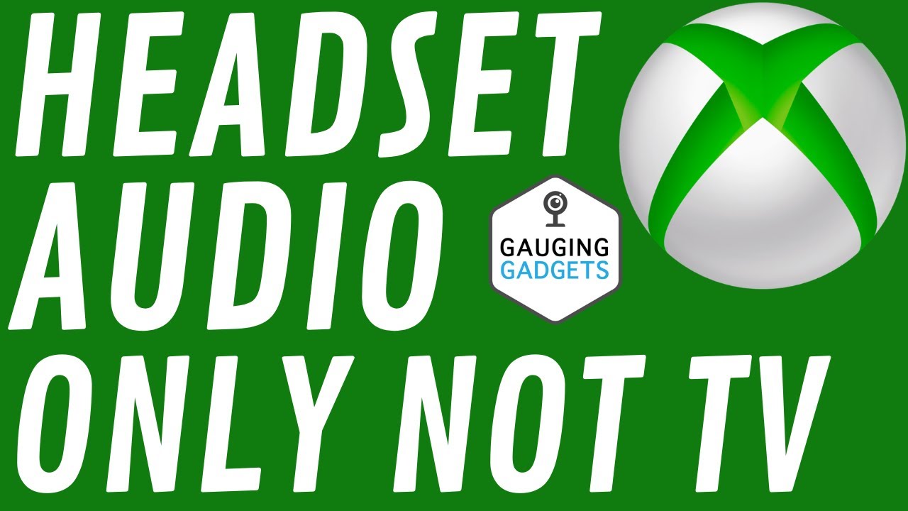 How to Get Xbox Audio Through Headset Only  Not TV