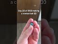 Day 28 of 1000 making a contact ball