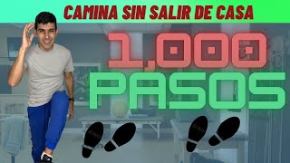 1000 pasos SIN SALIR DE TU CASA!!!!!