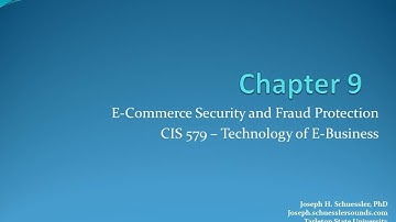 Chapter 9 | E-Commerce Security & Fraud Protection: Threats, Attacks & Defenses | BCIS 5379