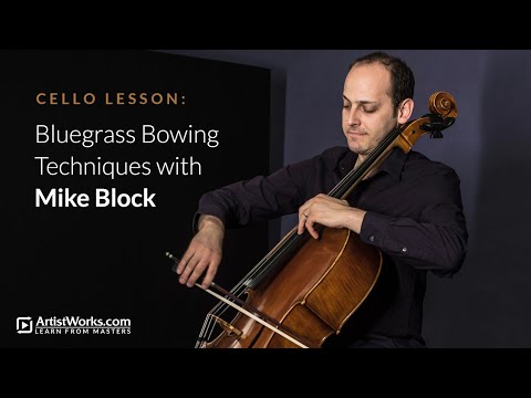 Cello Lesson Bluegrass Bowing Techniques with Mike Block  ArtistWorks