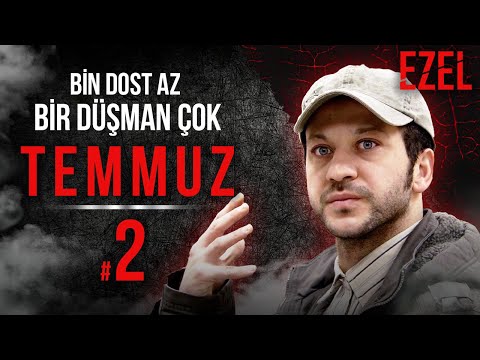 Bin Dost Az, Bir Düşman Çok - Temmuz #2 | Ezel