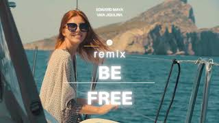 Edward Maya & Vika Jigulina - Be Free (Remix 2022)