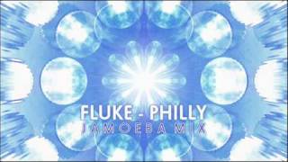 Fluke - Philly (Jamoeba Mix)