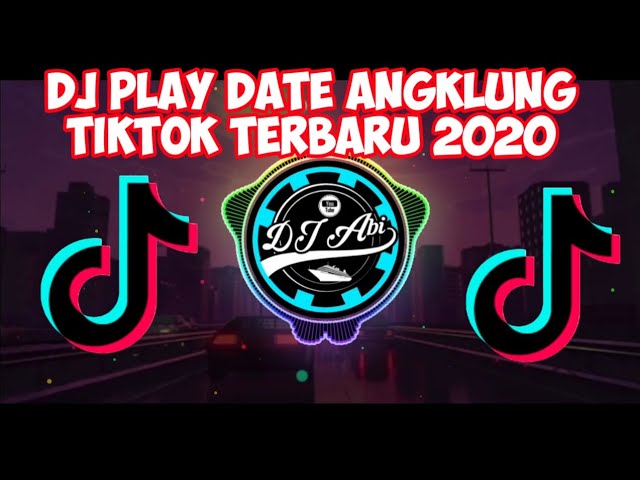 DJ PLAY DATE ANGKLUNG TIKTOK TERBARU 2020 | + TUTORIAL DOWNLOAD LAGU DIDESKRIPSI 👇 class=